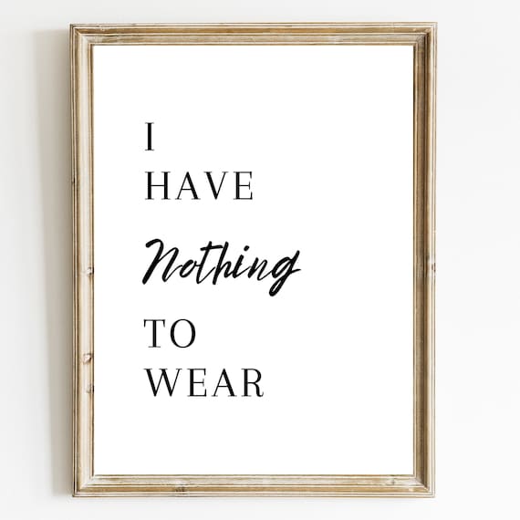 I Have Nothing To Wear Funny Fashion Closet Quote Minimal Poster