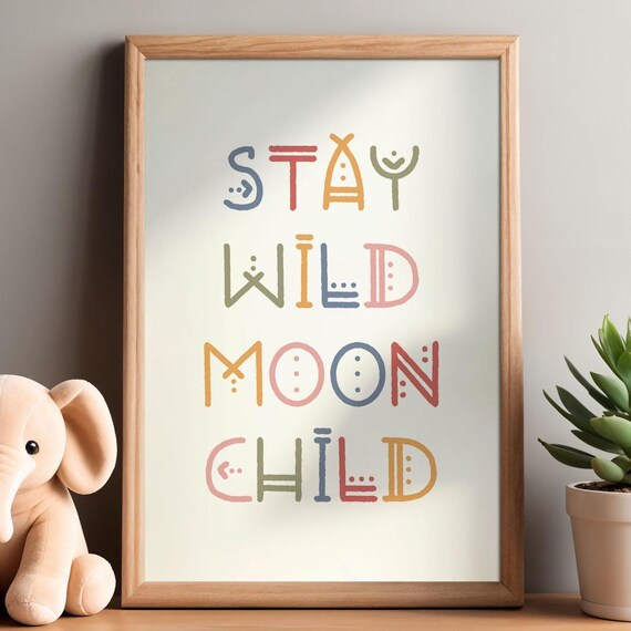 Stay Wild Moon Child Colorful Tribal Typography Boho Kids Room Poster