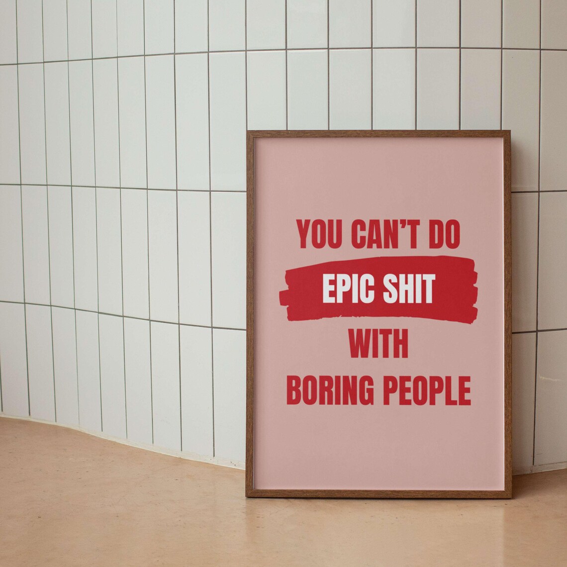 You Cant Do Epic Shit With Boring People Navy Blue Funny Quote Poster - Image 3