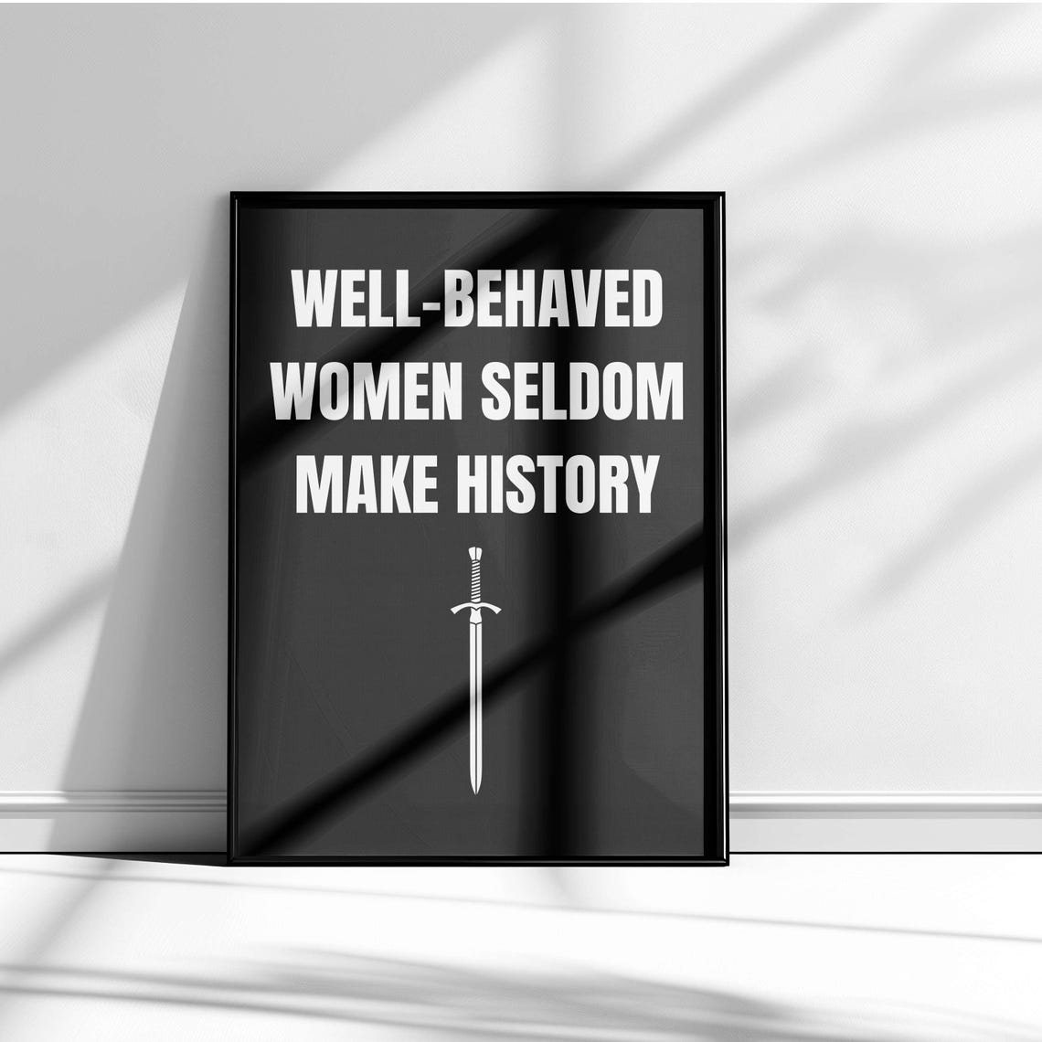 Well Behaved Women Seldom Make History Feminist Quote Poster - Image 5