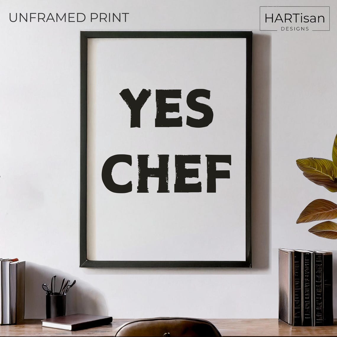 Yes Chef Bold Black White Kitchen Staff Cheeky Funny Quote Poster