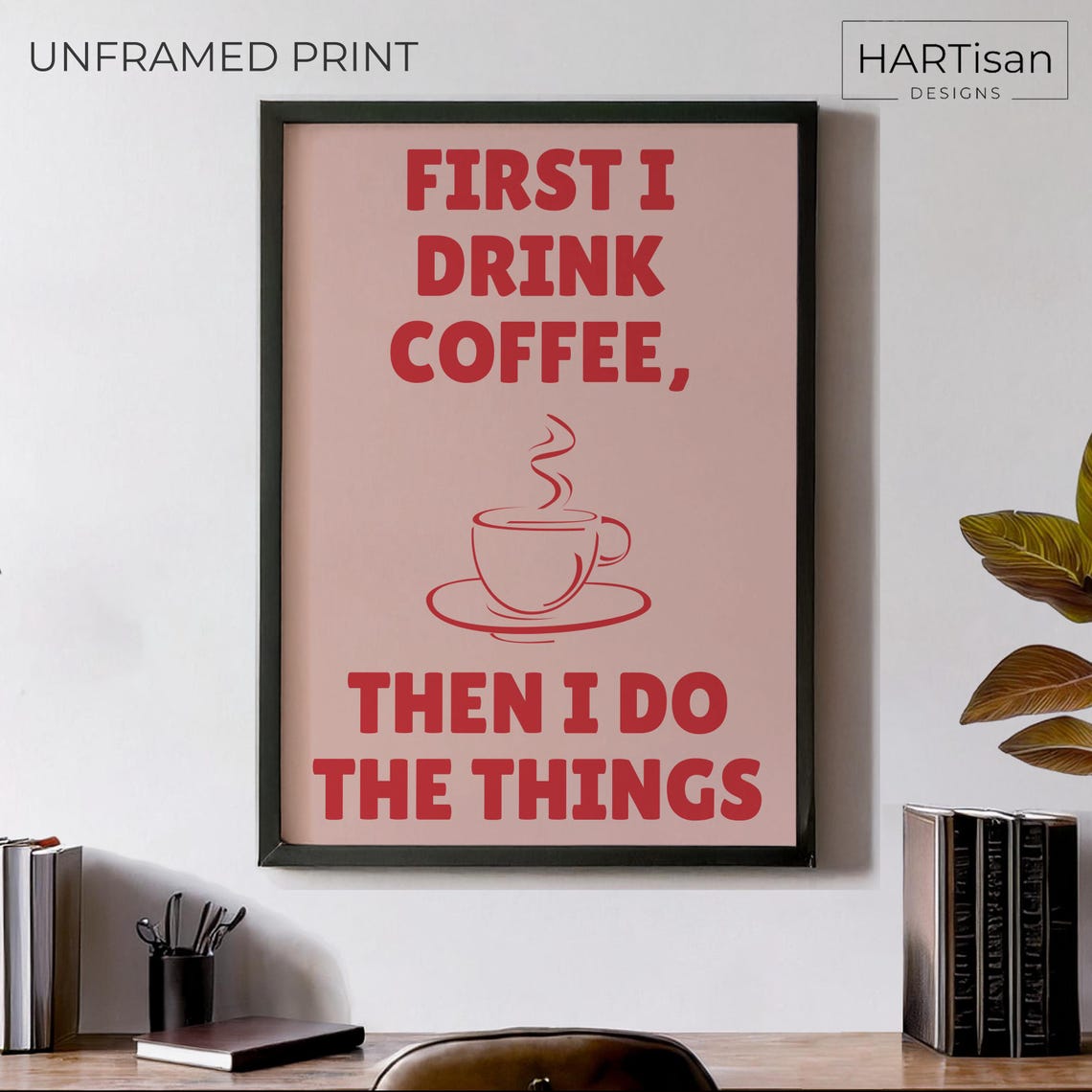 Coffee First Unframed Funny Poster Humorous Home Decor Wall Art Gift Idea