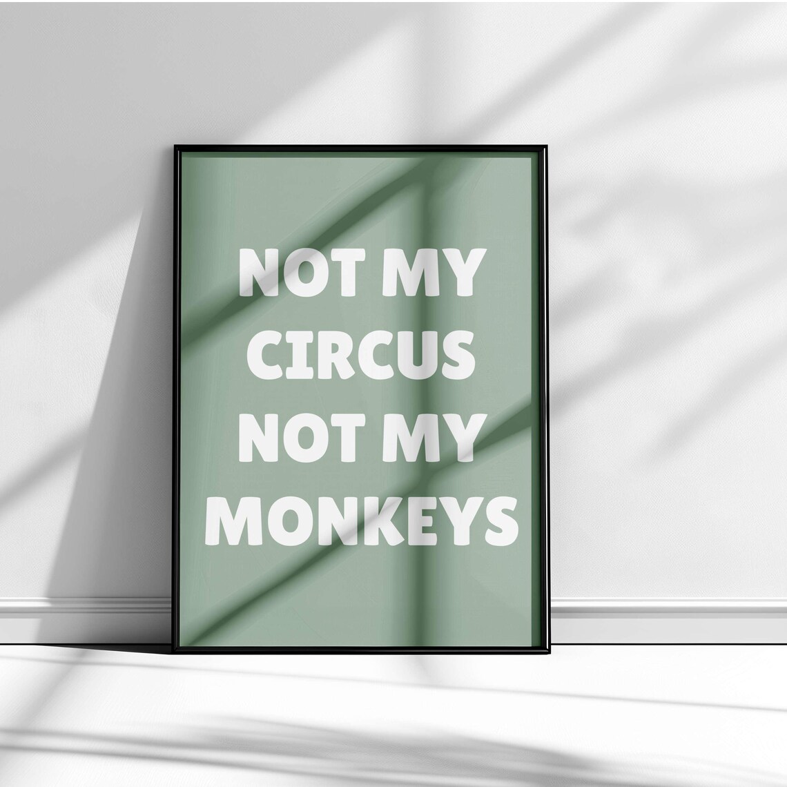 Not My Circus Not My Monkeys Bold Black Funny Office Quote Poster - Image 4