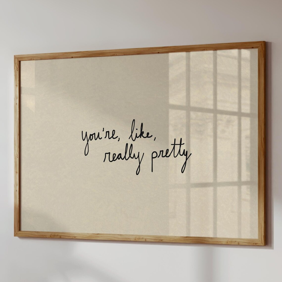 You're Like Really Pretty Bathroom Humor Poster Print