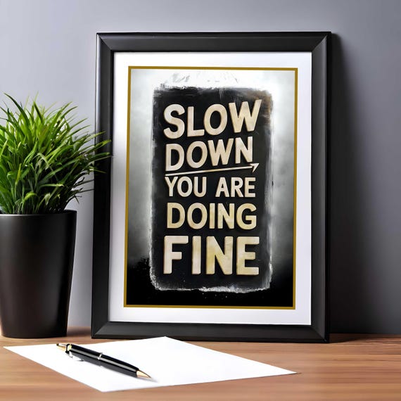 Slow Down Youre Doing Fine Print Billy Joel Lyrics Aesthetic Daily Reminder Wall Art Inspirational Quote For Teens Office Poster