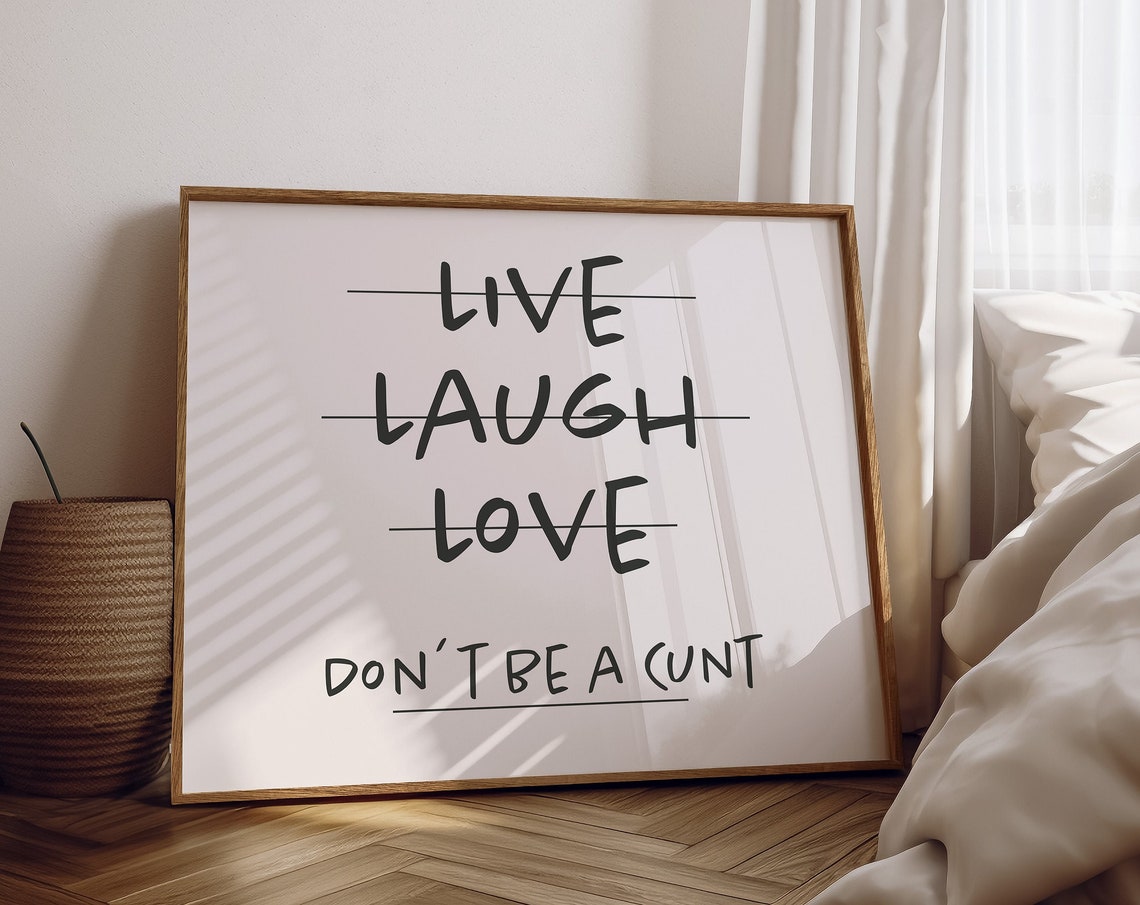 Dont Be A Cunt Live Laugh Love Strike Through Funny Quote Poster
