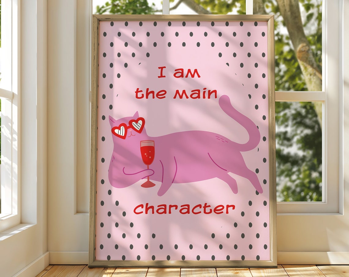 I Am The Main Character Pink Cat Drinking Wine Funny Quote Poster