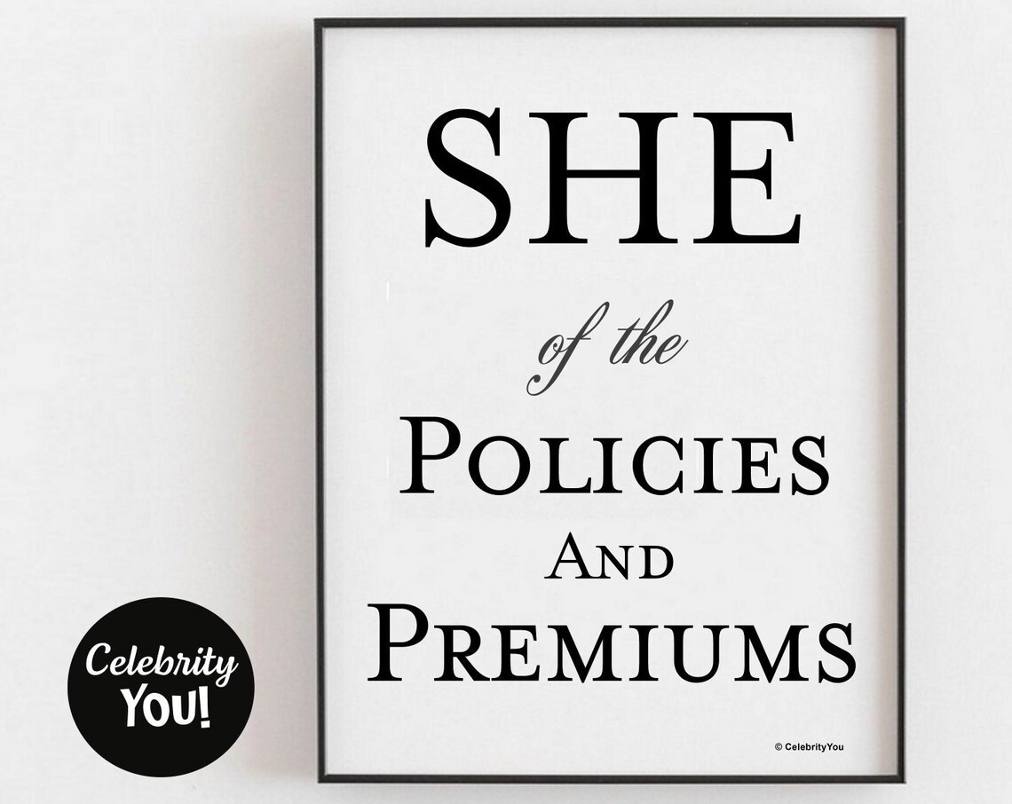She Of The Policies And Premiums Funny Insurance Agent Poster