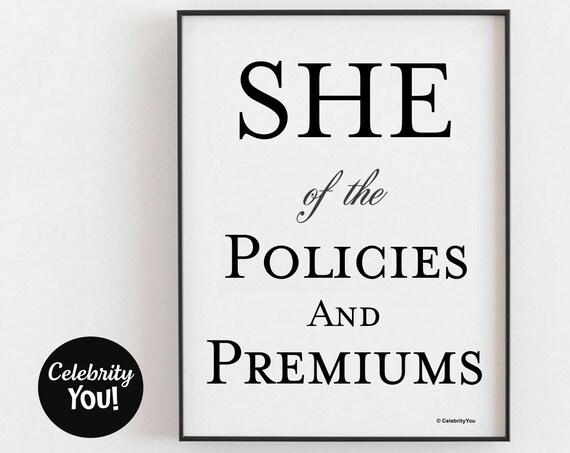 She Of The Policies And Premiums Funny Insurance Agent Poster