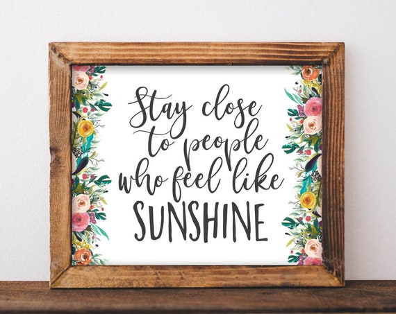 Wall Art Stay Close To People Who Feel Like Sunshine Office Decor Inspirational Happiness Quote Cubicle Dorm Home