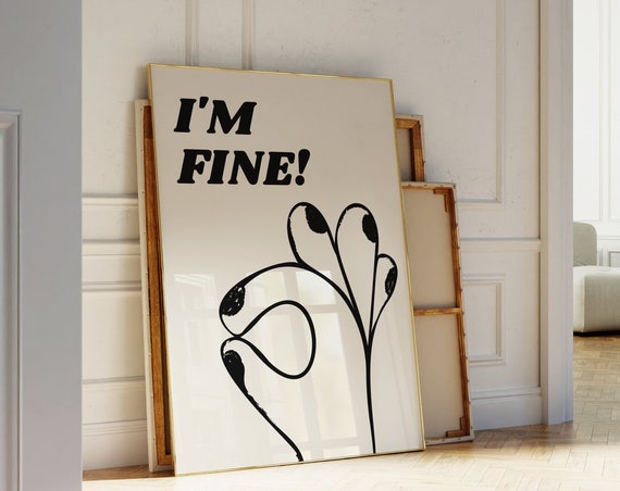 Im Fine Bold Font Print Aesthetic Okie Dokie Art Poster Typography Wall Art Funky Hand Drawn Sketch Dorm Room Decor Big Words Print