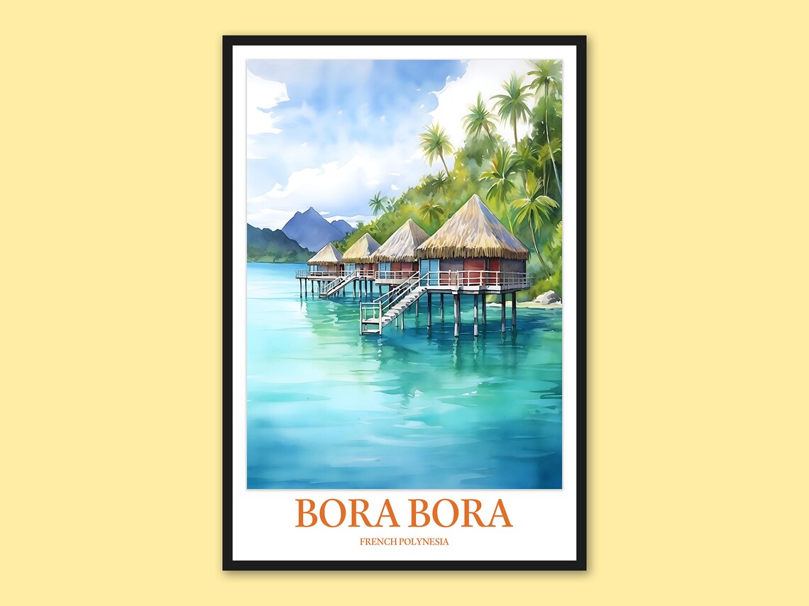 Bora Bora French Polynesia Overwater Bungalows Tropical Lagoon Poster