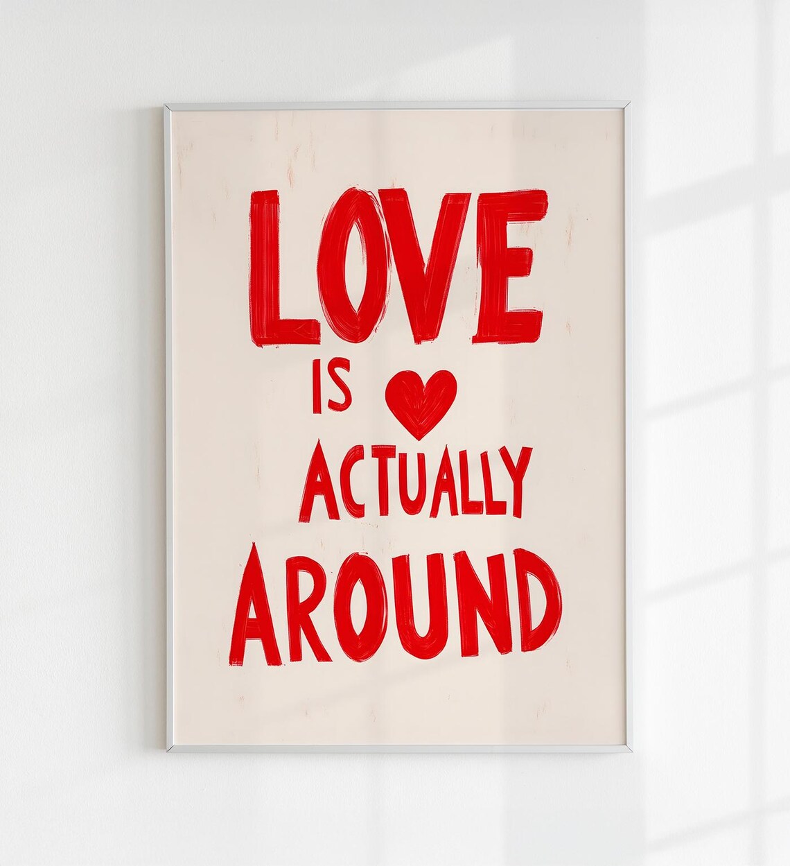 Love Is Actually Around Red Hand Lettered Quote Heart Art Print Poster