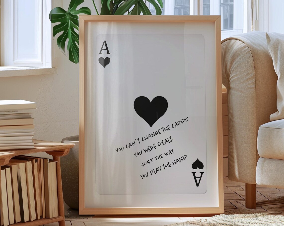 Play the Hand You Are Dealt Ace of Hearts Card Quote Art Poster