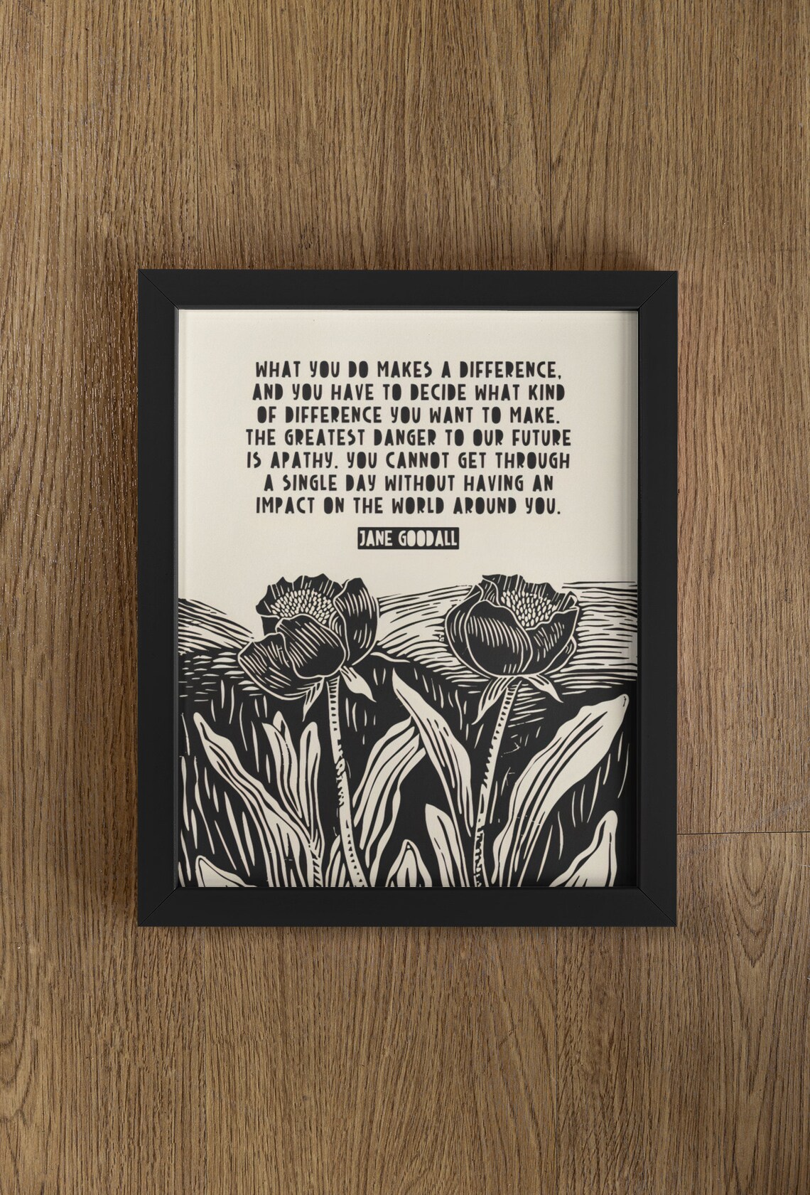 What You Do Makes a Difference, Jane Goodall Art Print