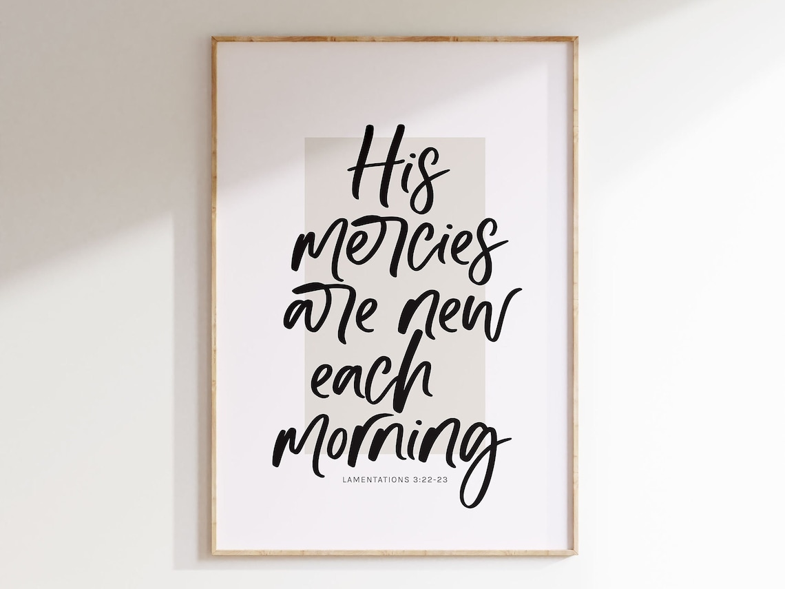 His Mercies Are New Every Morning, Lamentations 3 Art Print