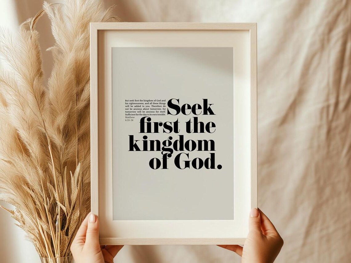 Seek First the Kingdom of God, Matthew 6:33-34 Art Print