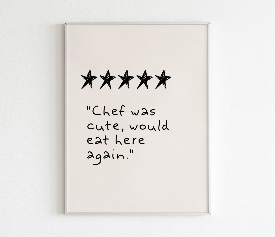 Chef Was Cute Would Eat Here Again Funny Kitchen Review Poster