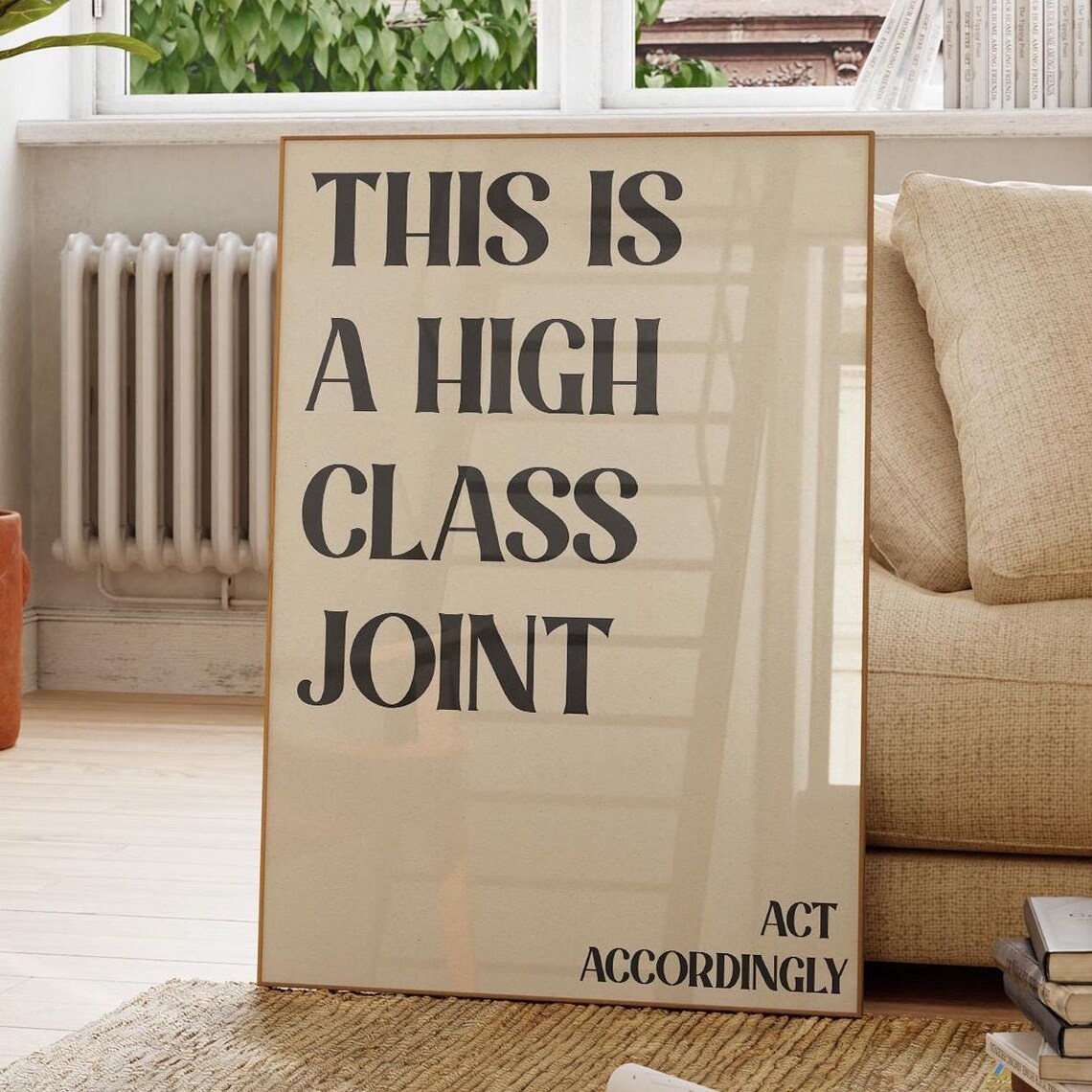This Is A High Class Joint Funny Quote Art Print