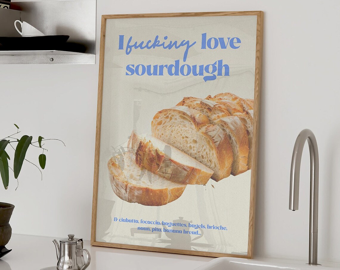 I Fucking Love Sourdough Poster Bread Lover Kitchen Typography Art