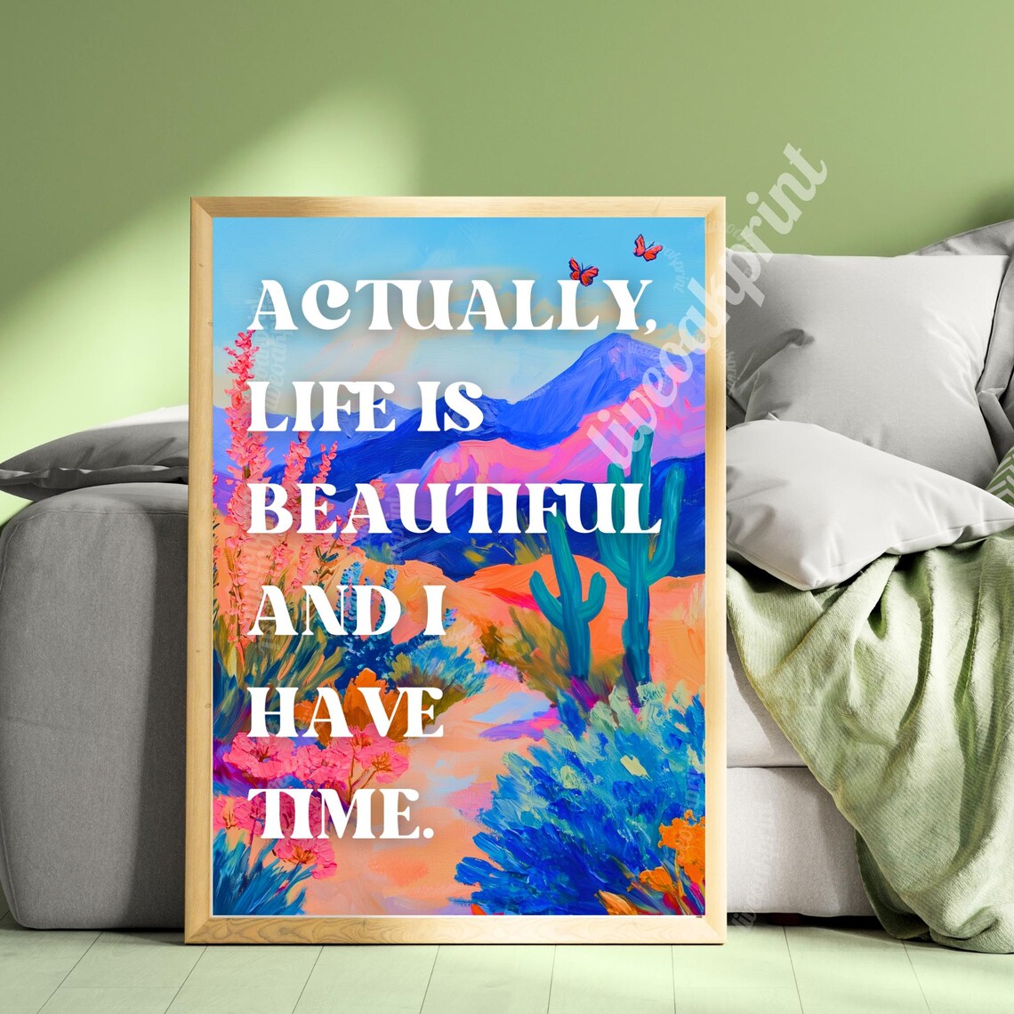 Actually Life Is Beautiful And I Have Time Custom Quote Print
