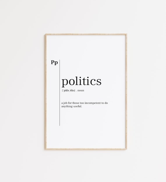 Politics Print Politics Poster Politics Sign Politics Quote Politics Definition Dictionary Print Politics Wall Art Minimalist Print