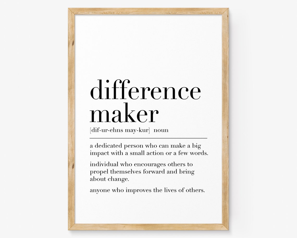 Difference Maker Difference Maker Print Difference Maker Definition Teacher Present Quote Print Minimal Print
