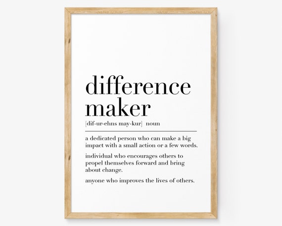 Difference Maker Difference Maker Print Difference Maker Definition Teacher Present Quote Print Minimal Print