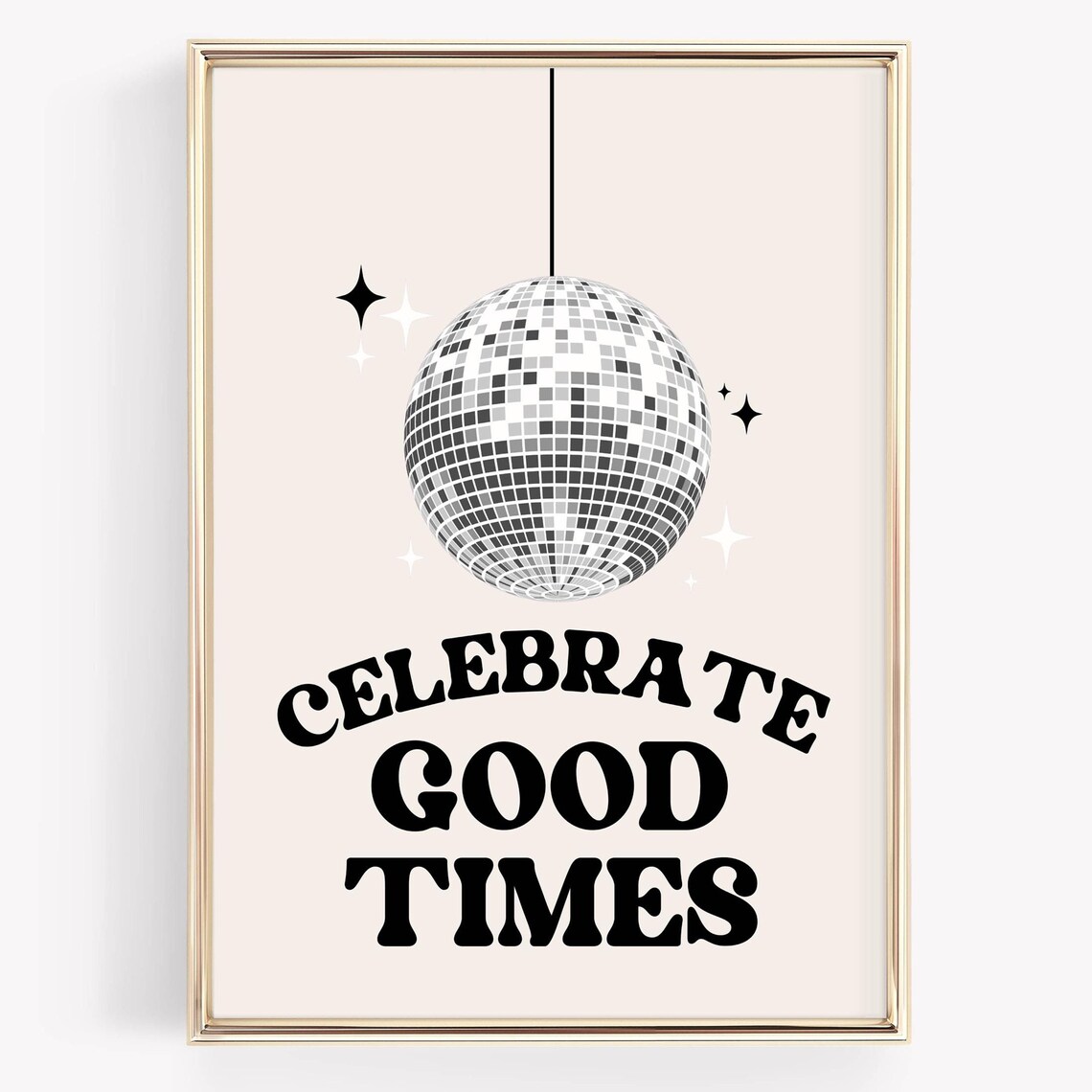 Celebrate Good Times Disco Ball New Year Eve Retro Party Poster