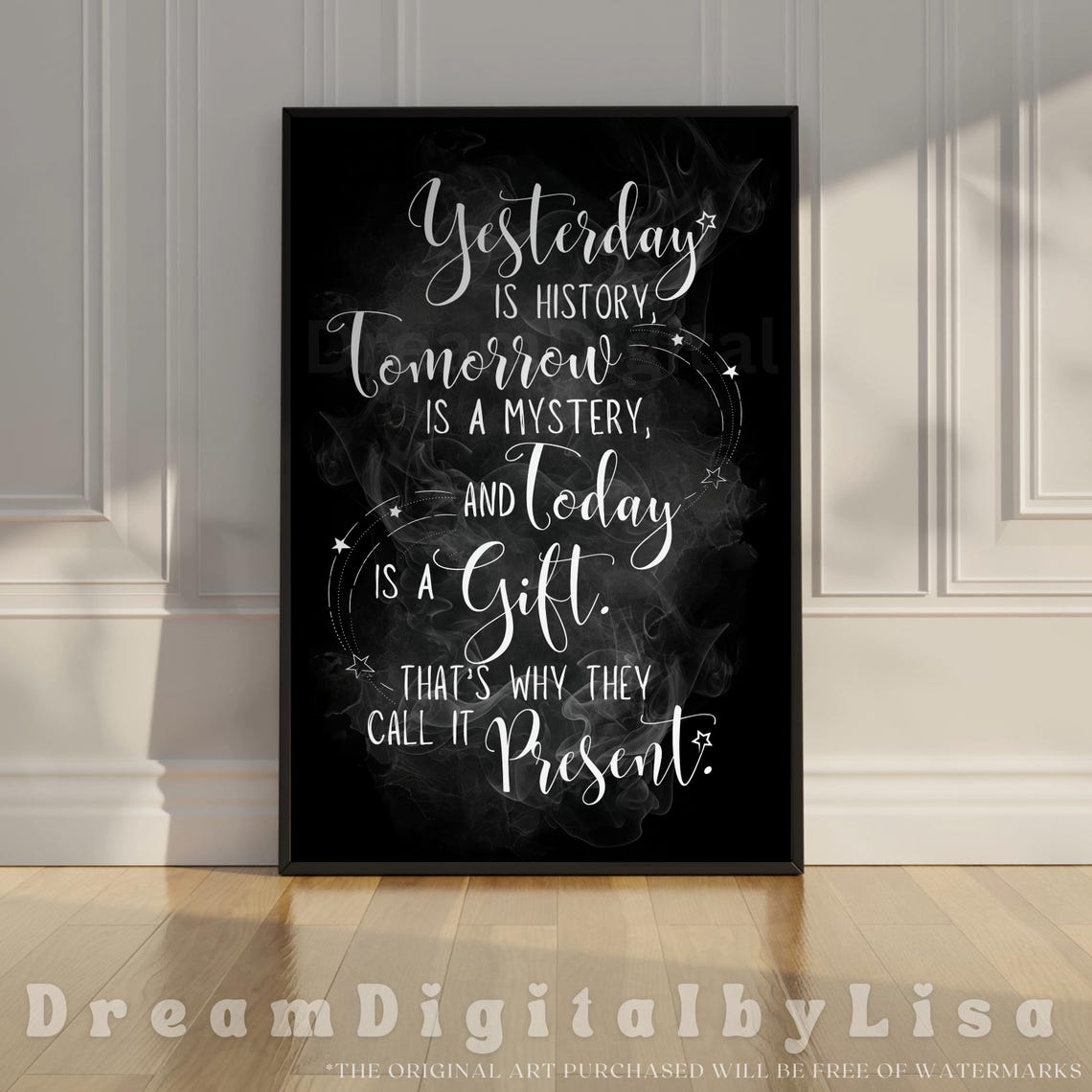 Yesterday Is History Today Is a Gift Chalkboard Quote Poster
