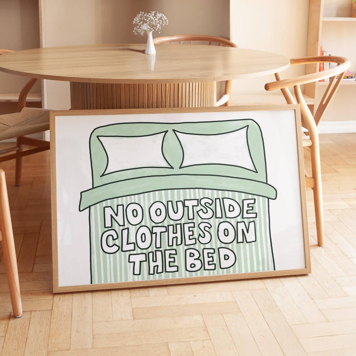 No Outside Clothes On The Bed Funny Green Bed Illustration Poster