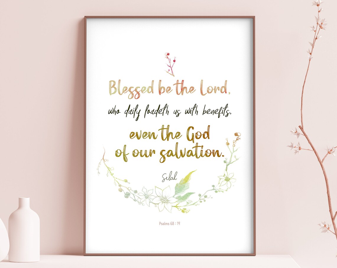 Blessed Be The Lord God Of Our Salvation Psalm 68 Floral Scripture Wall Art