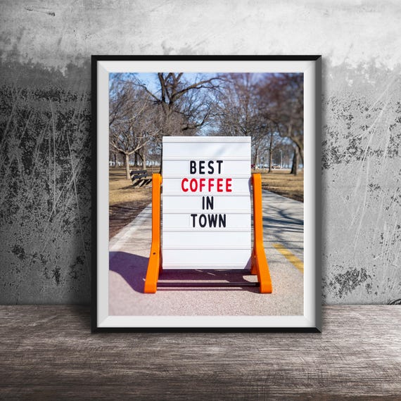 Best Coffee In Town Unframed Photography Print Kitchen Decor Coffee Shop Art Fine Art Print
