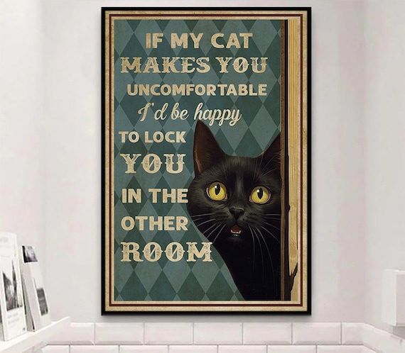 If My Cat Makes You Uncomfortable Funny Black Cat Quote Vintage Wall Poster