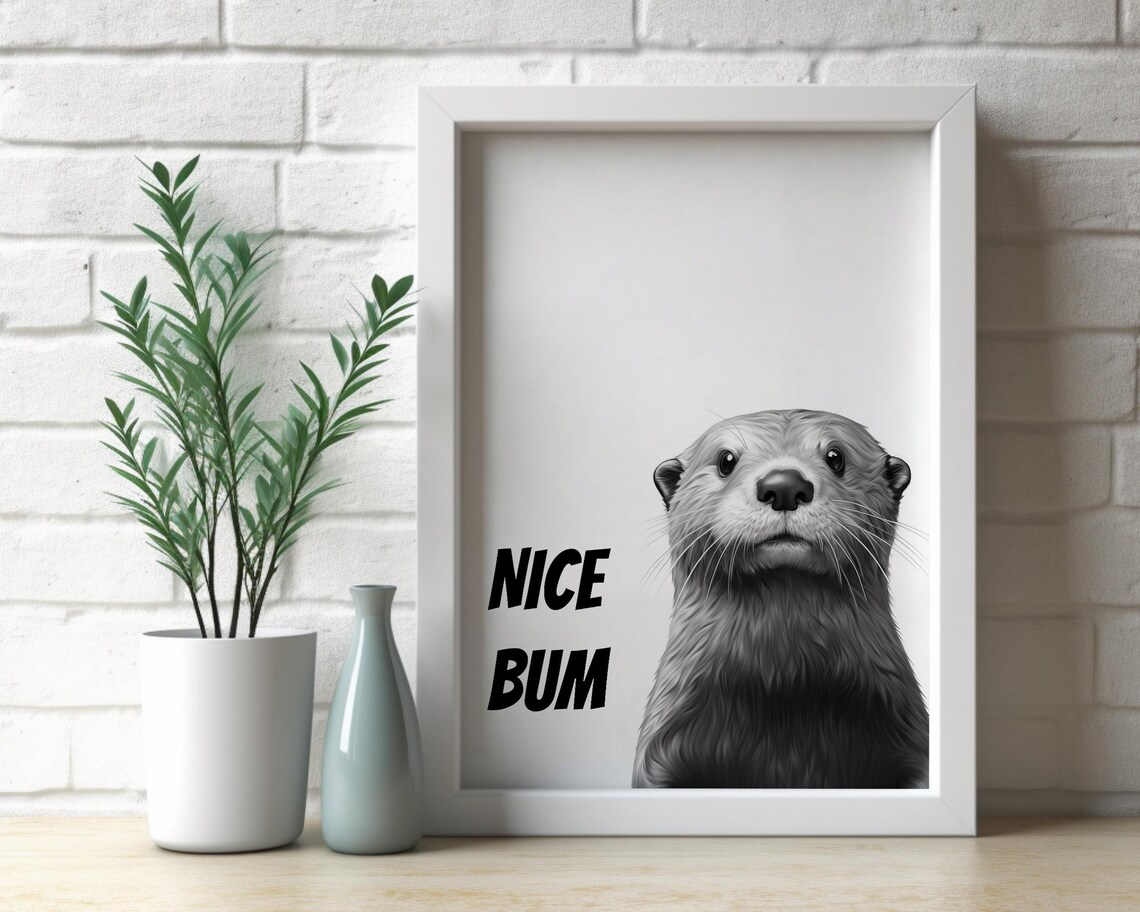 Funny Black and White Otter with Nice Bum Bathroom Humor Poster - Image 2