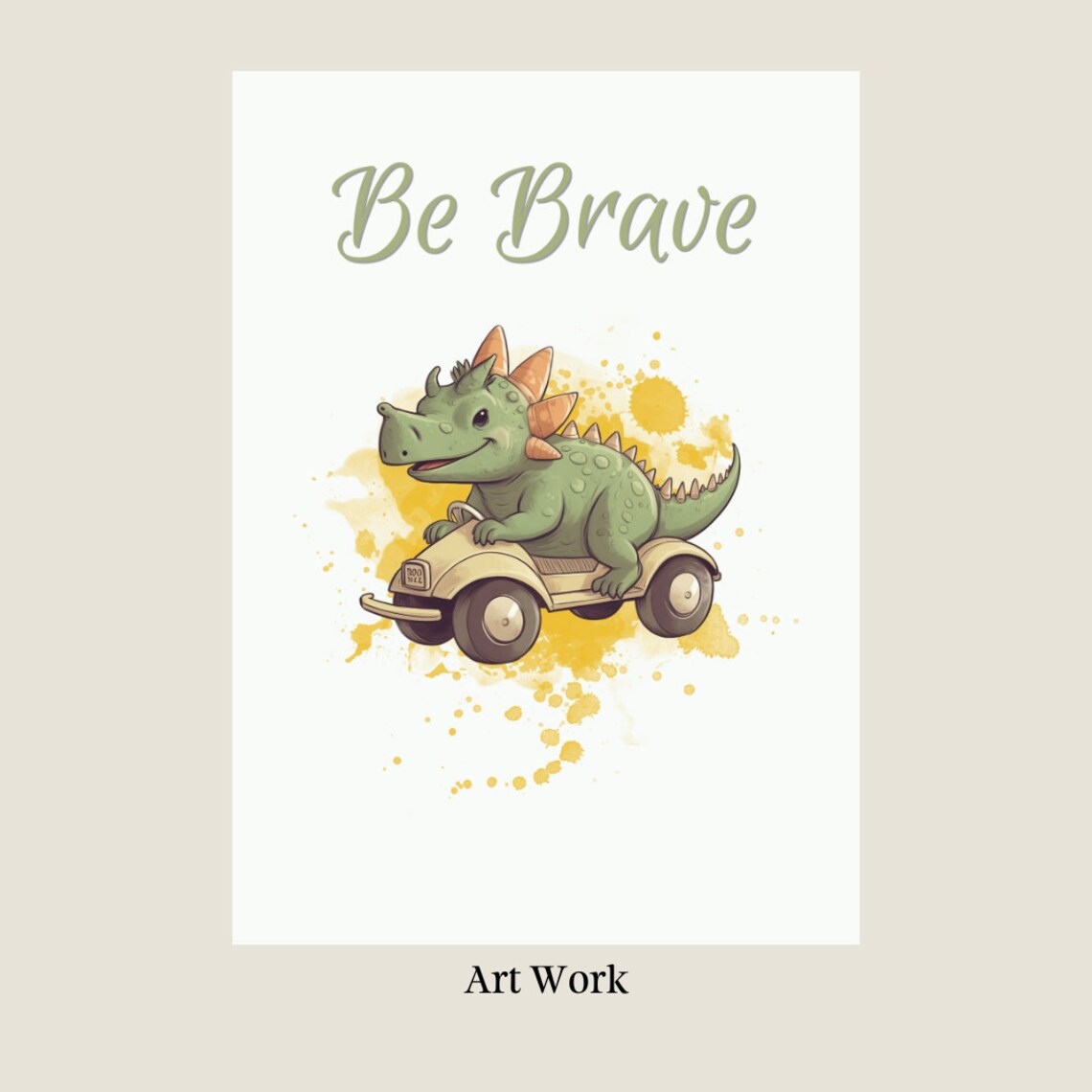 Be Brave Cute Baby Dinosaur Riding Toy Car Nursery Quote Poster - Image 2