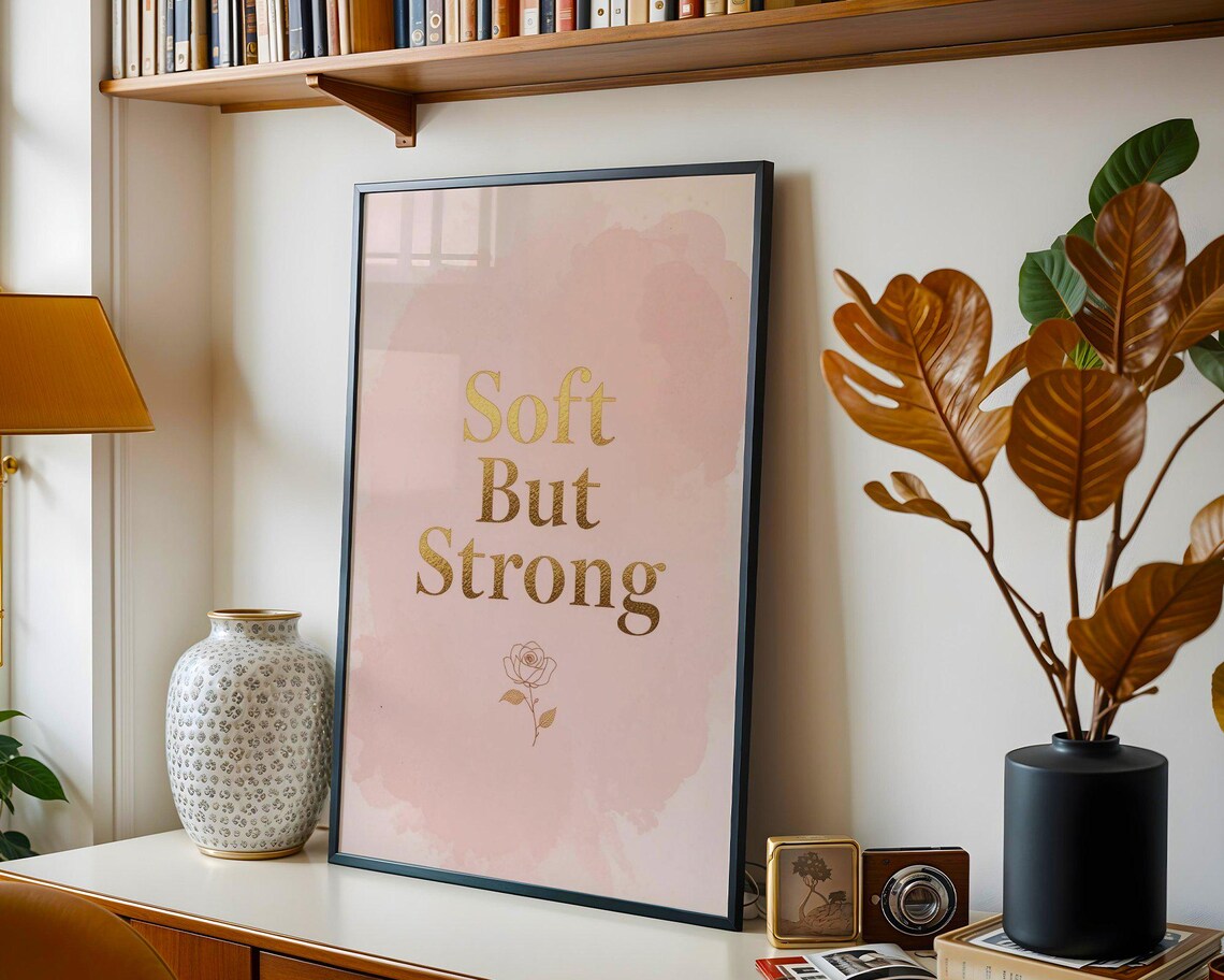 Soft But Strong Blush Gold Minimalist Floral Feminine Quote Wall Poster - Image 3