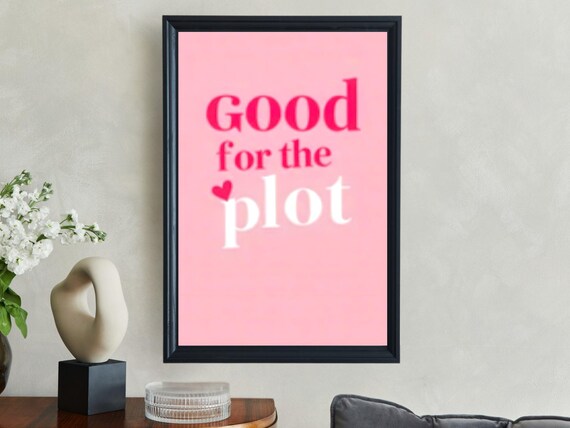 Good for the Plot Pink Minimalist Trendy Inspirational Quote Poster