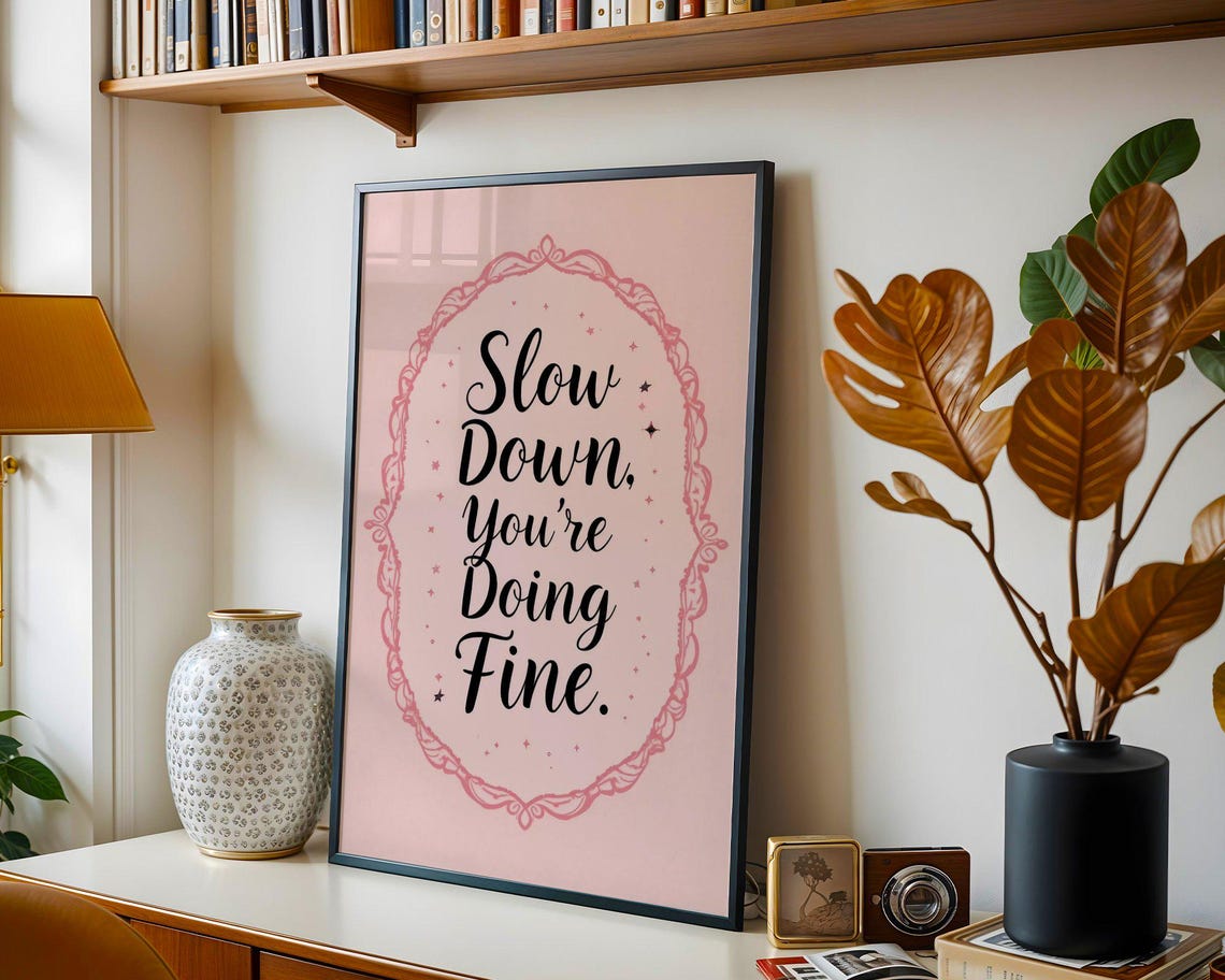 Slow Down You're Doing Fine Blush Pink Lace Border Quote Poster - Image 3