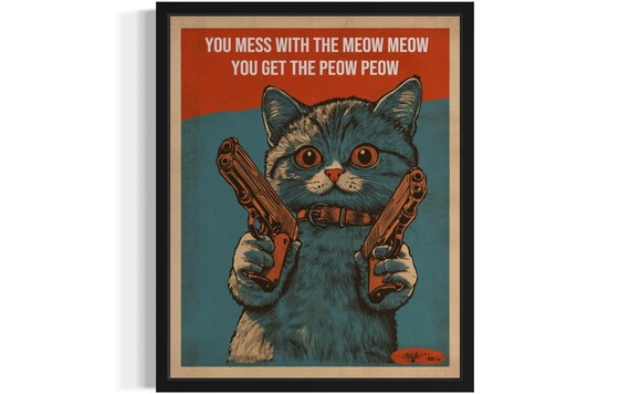 Peow Peow Kitten with Dual Pistols Vintage Funny Quote Poster