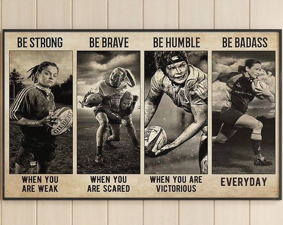 Rugby Girls Player Art Be Strong Be Brave Be Humble Be Badass Room Art Decor Rugby Poster Football Lover Poster Rugby Wall Decor