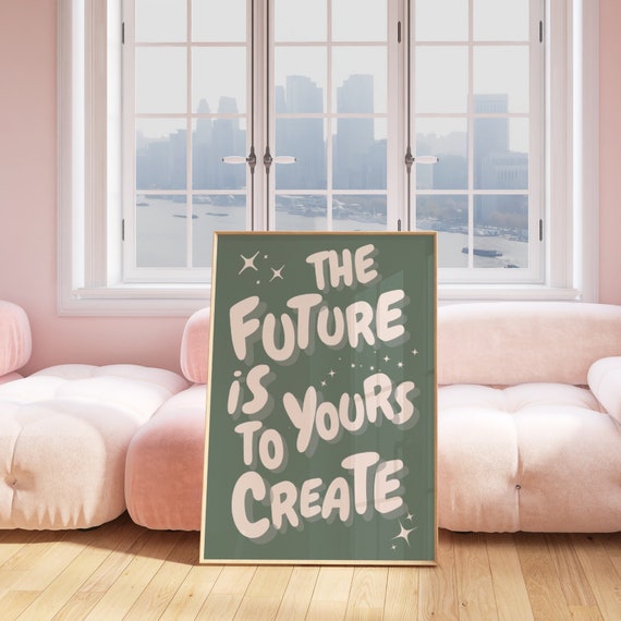 The Future Is Yours Print Affirmation Poster Sage Green Wall Art Trendy Prints Retro Prints Motivation Wall Art Selfcare Art