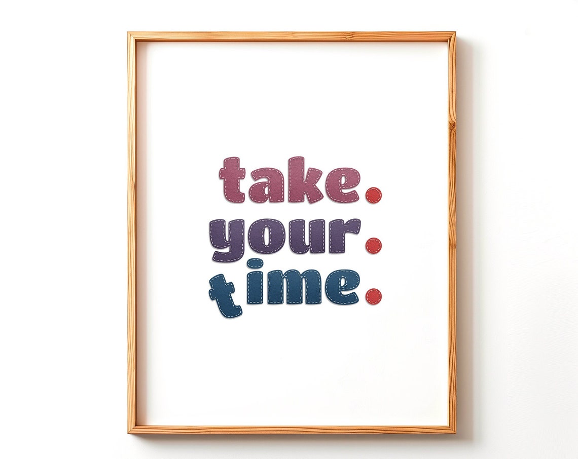 Take Your Time Stitched Denim Letter Motivational Quote Poster