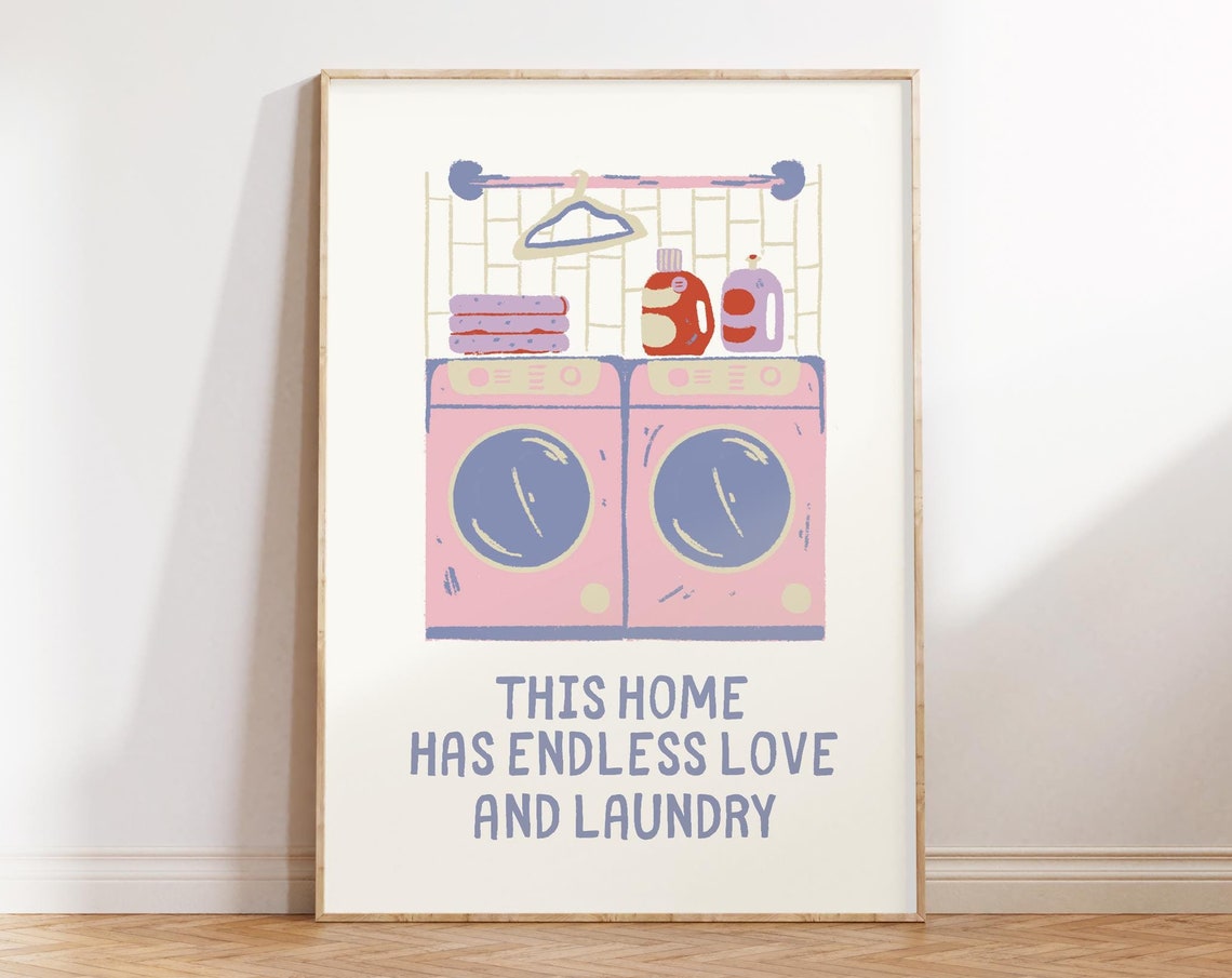 This Home Has Endless Love And Laundry Cute Laundry Room Poster