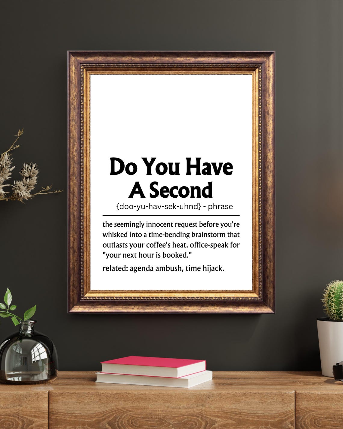 Do You Have A Second Funny Office Definition Sign Work Poster - Image 9