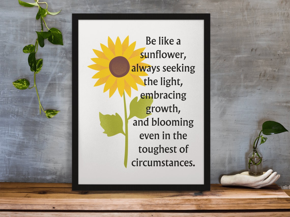 Be Like a Sunflower Inspirational Quote Botanical Growth Poster