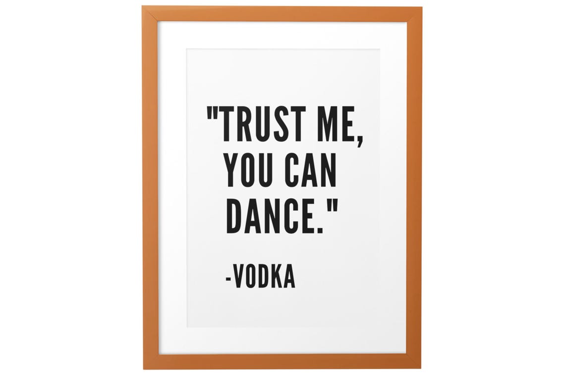 Trust Me You Can Dance Vodka Funny Home Quote Party Wall Poster - Image 10