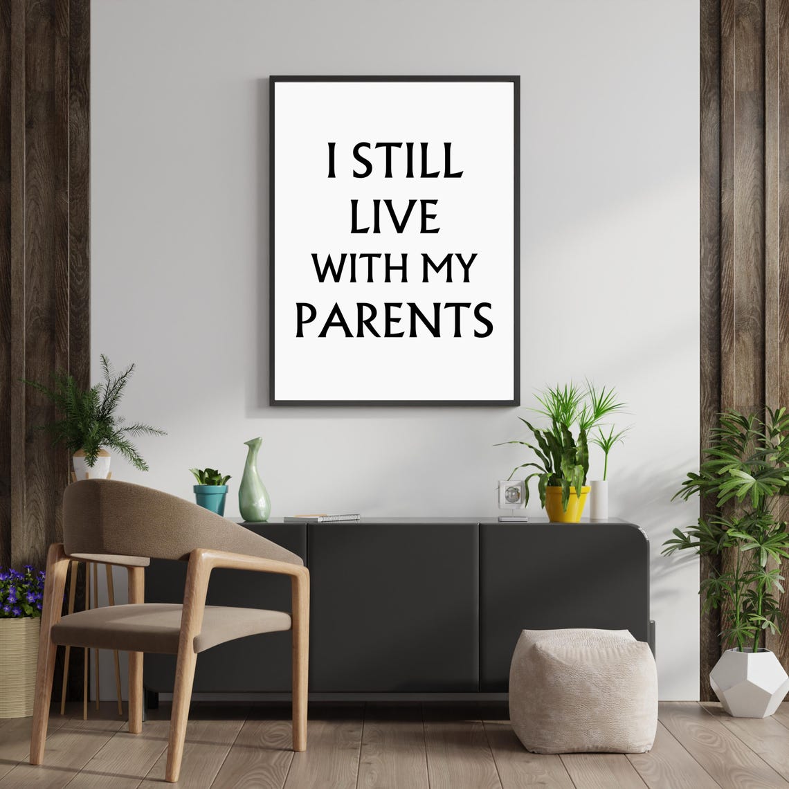 I Still Live With My Parents Funny Quote Modern Wall Decor Poster - Image 7