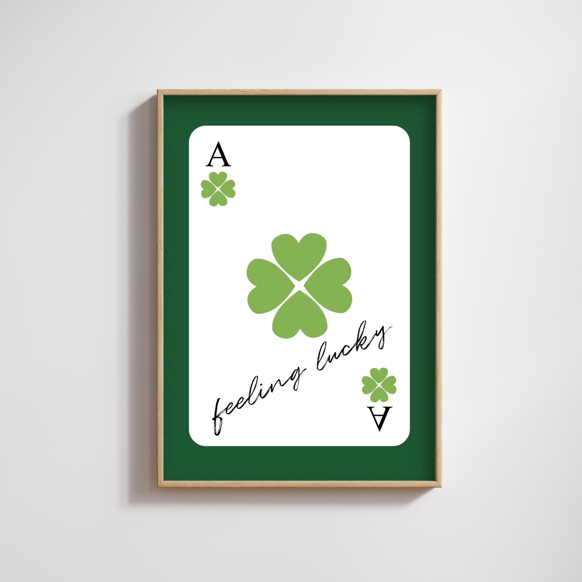 Feeling Lucky Ace Playing Card Four Leaf Clover St Patricks Day Poster
