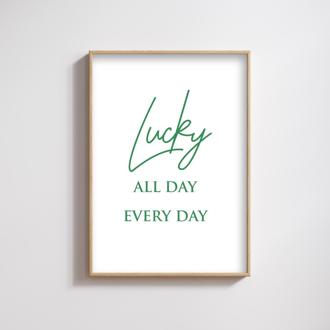 St Patrick's Day Lucky All Day Every Day Quote Green Script Poster